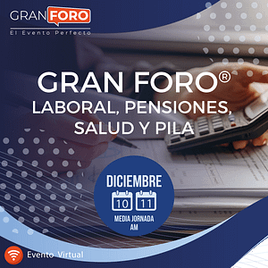 Gran foro laboral, pensiones, salud y PILA